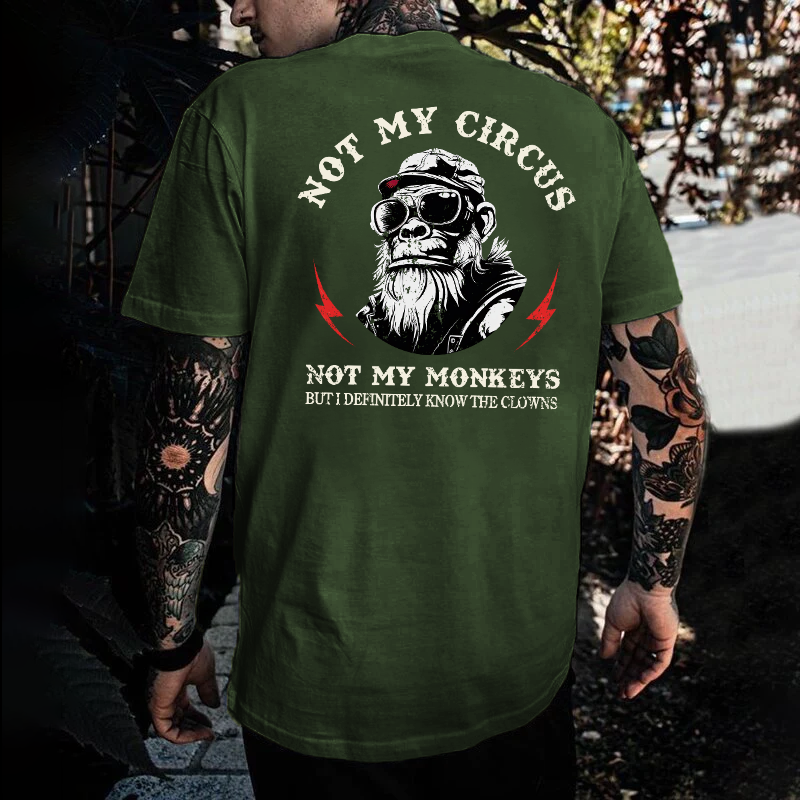 Not My Circus Not My Monkeys But I Know All The Clowns Sarcastic T-shirt