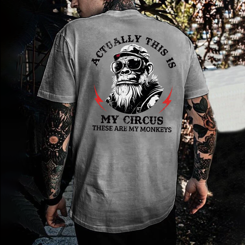 Actually This Is My Circus These Are My Monkeys T-shirt