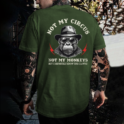 Not My Circus Not My Monkeys But I Know All The Clowns Sarcastic T-shirt