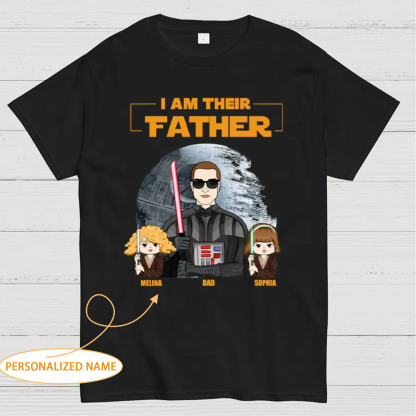 Personalized I Am Their Father Custom Shirt For Dad - Father's Day Gift