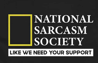 National Sarcasm Society Like We Need Your Support T-Shirt
