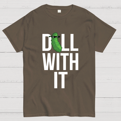 Dill With It Geeky T-Shirt