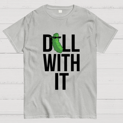 Dill With It Geeky T-Shirt