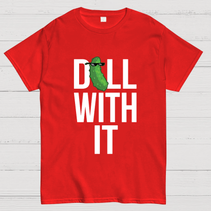 Dill With It Geeky T-Shirt