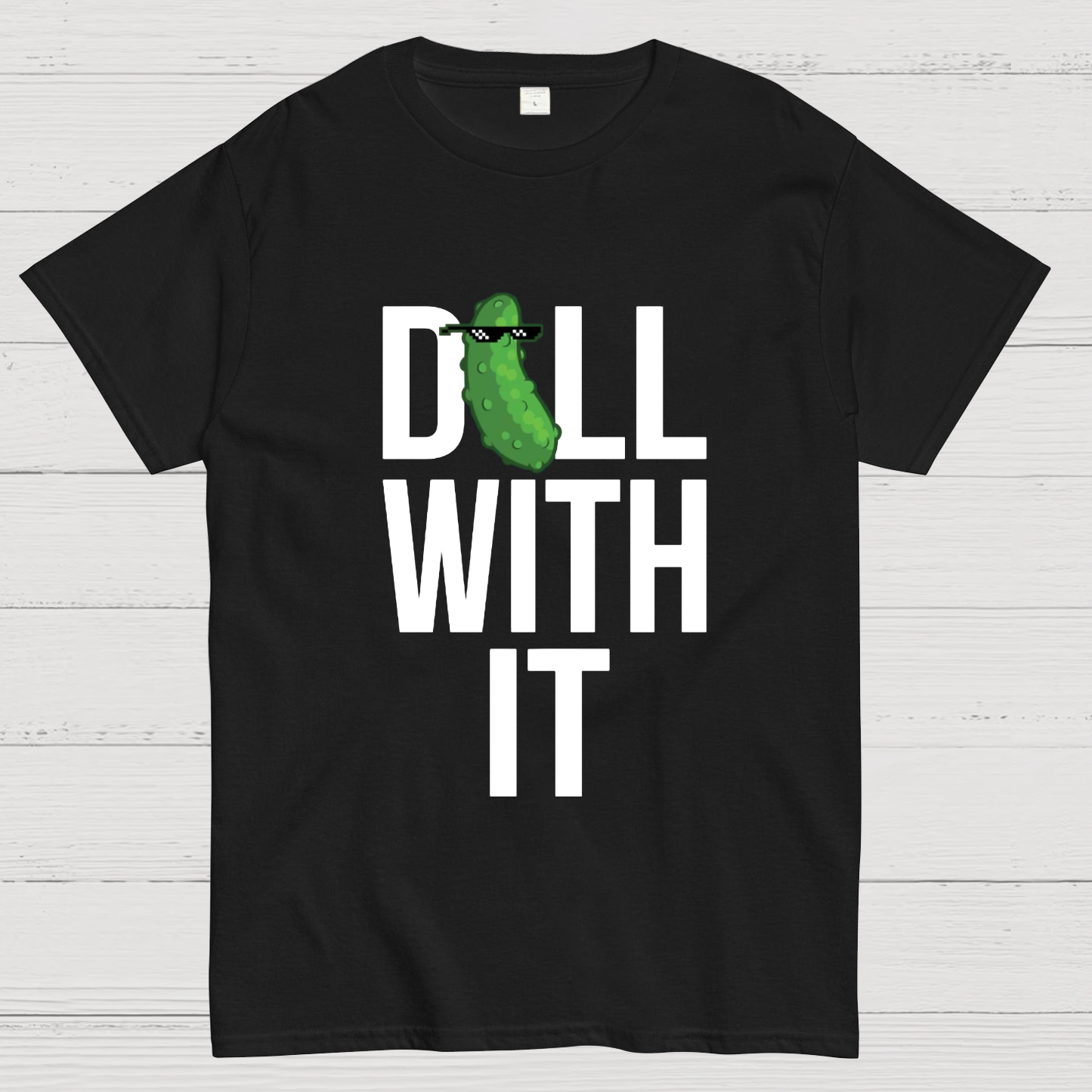 Dill With It Geeky T-Shirt