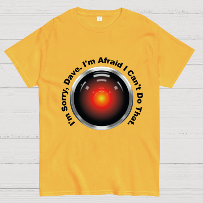 HAL "Sorry, Dave" Quote Geeky T-Shirt