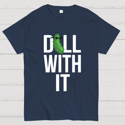 Dill With It Geeky T-Shirt