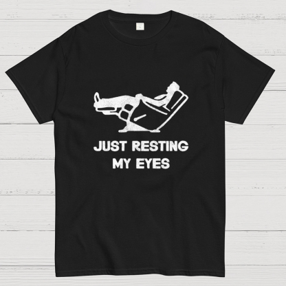 Just Resting My Eyes, Recliner, Funny Dad Shirt