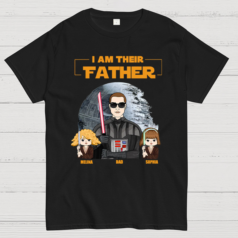 I Am Their Father Custom Shirt For Dad - Father's Day Gift