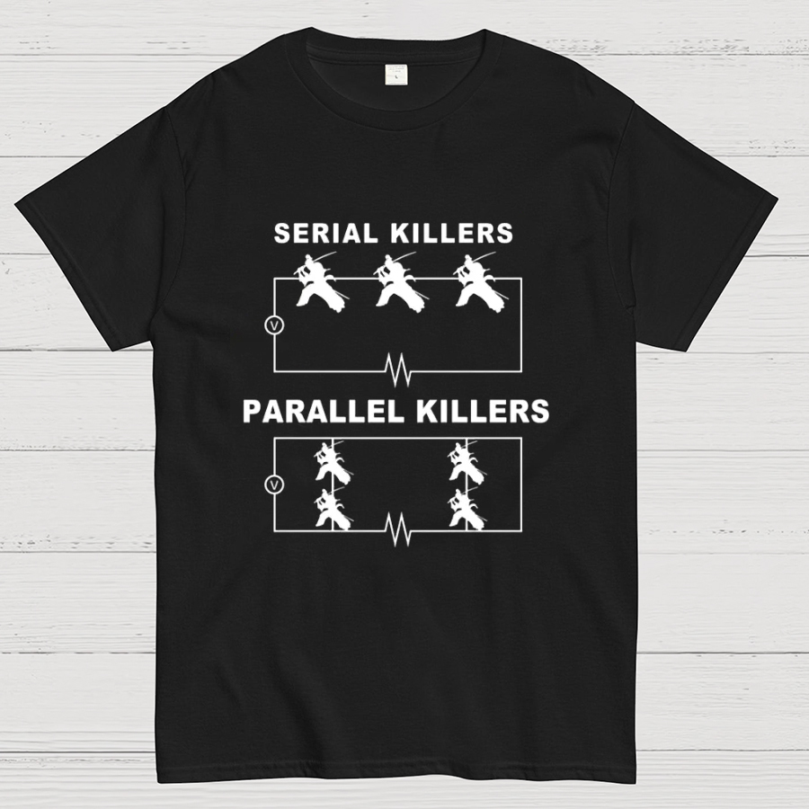 Serial Killers VS Parallel Killers Circuit Diagram Geek Science T-Shirt