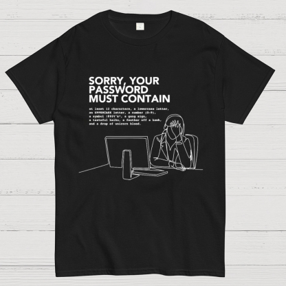 Funny Word Sorry Your Password Must Contain Geeky T-Shirt