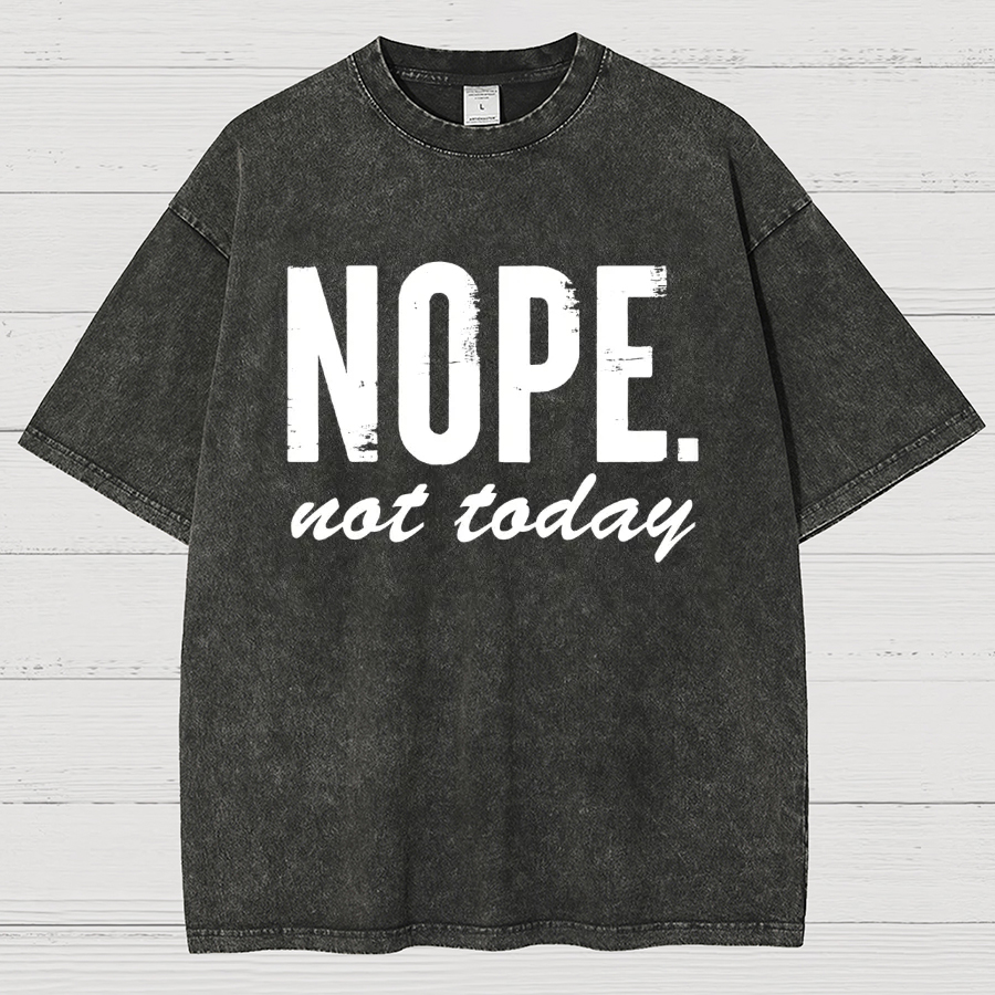 Nope Not Today Vintage Distressed T-shirt