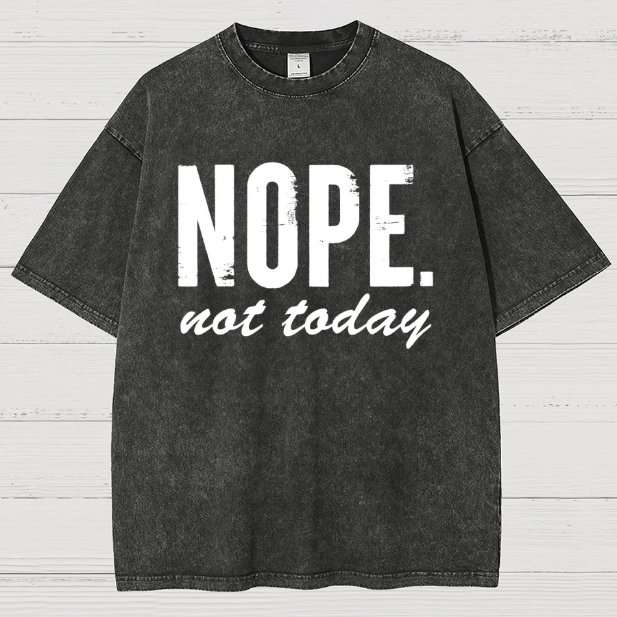 Nope Not Today Vintage Distressed T-shirt