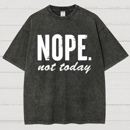 Nope Not Today Vintage Distressed T-shirt