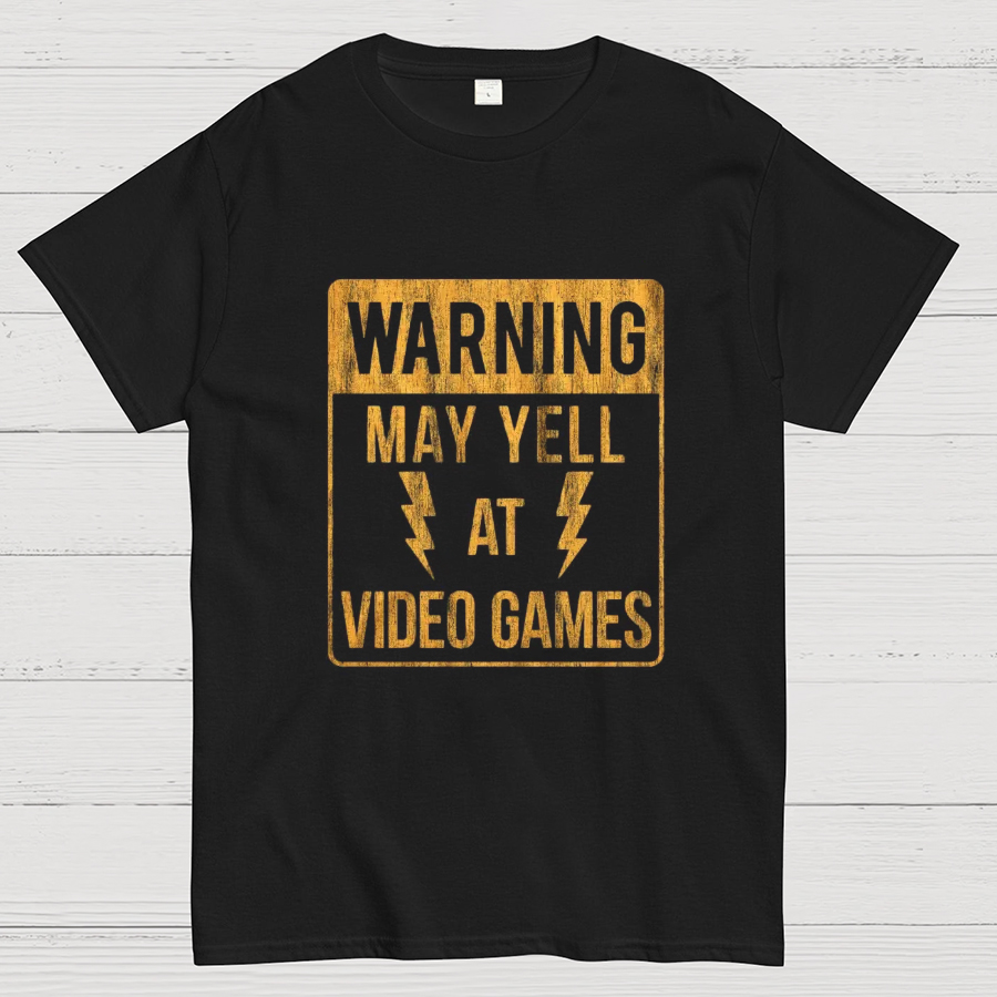Warning May Yell At Video Games Geeky T-Shirt