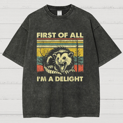 First Of All I'm A Delight Sarcastic Vintage Distressed T-shirt