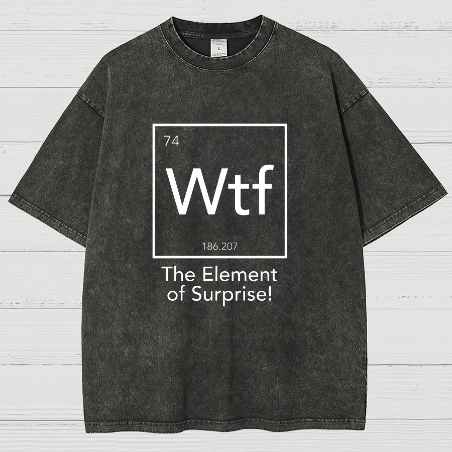Wtf - The Element of Surprise Funny Science Vintage Distressed T-shirt