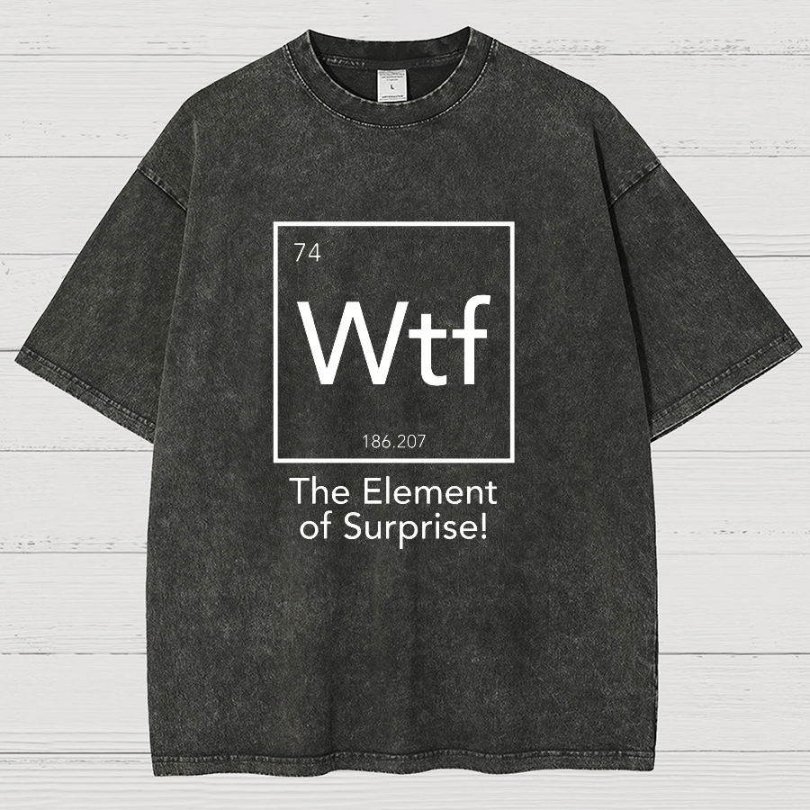 Wtf - The Element of Surprise Funny Science Vintage Distressed T-shirt