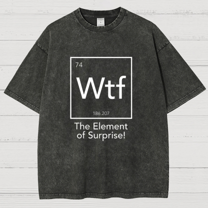 Wtf - The Element of Surprise Funny Science Vintage Distressed T-shirt