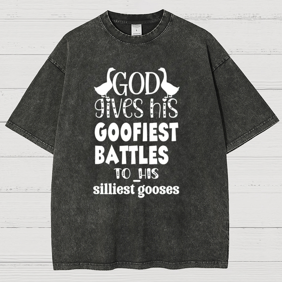 God Gives His Goofiest Battles To His Silliest Gooses Funny Vintage Distressed T-shirt