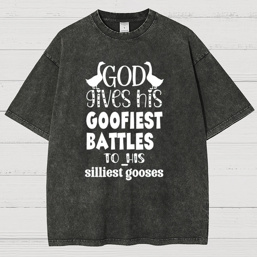 God Gives His Goofiest Battles To His Silliest Gooses Funny Vintage Distressed T-shirt