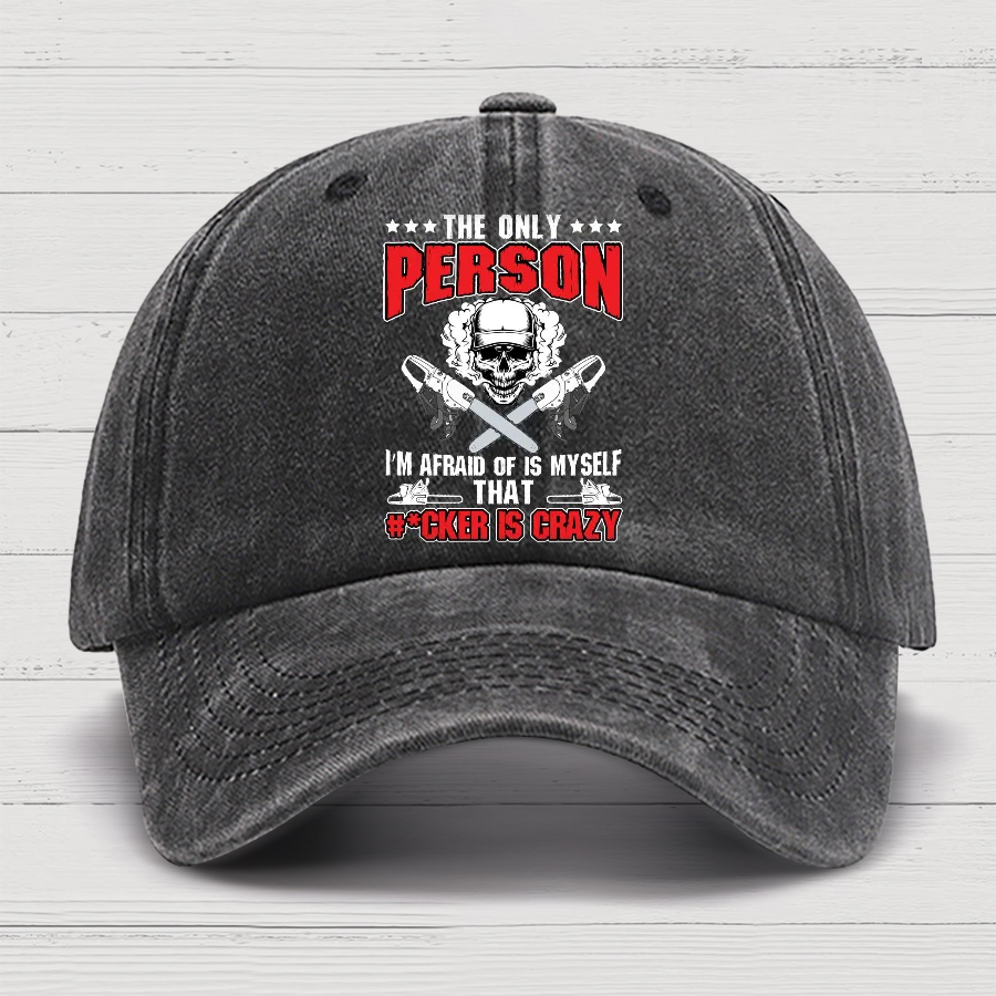 The Only Person I m Afraid Of Is Myself on Cotton Hat