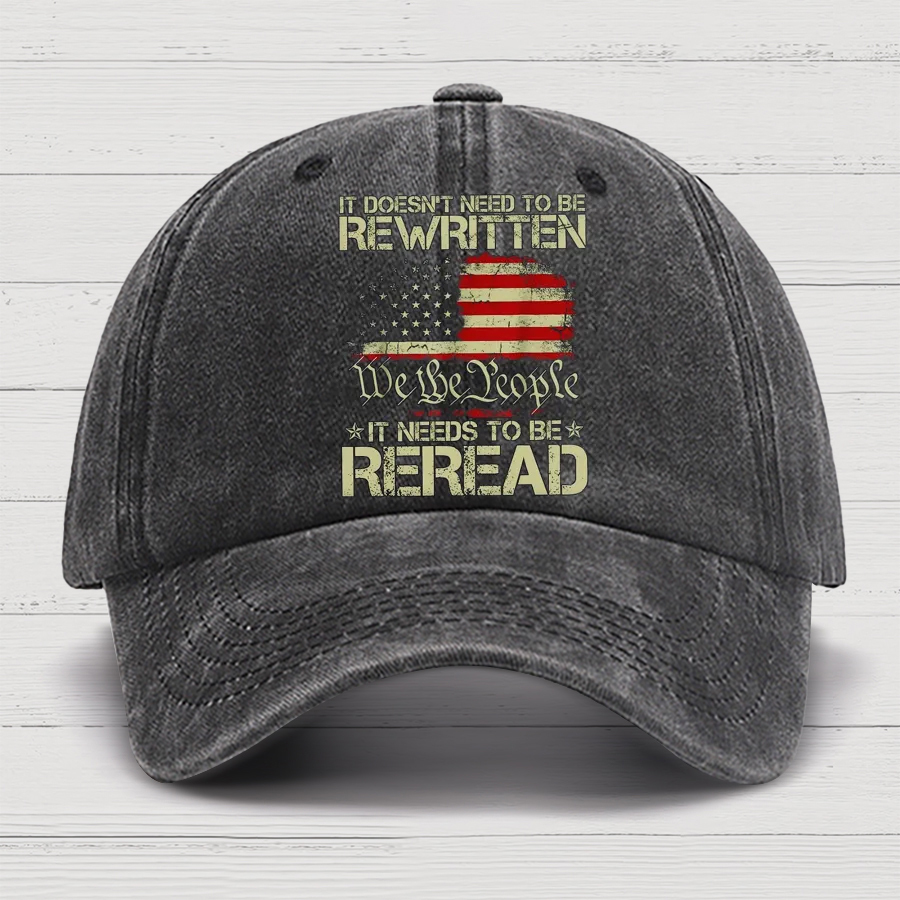 It Doesn't Need To Be Rewritten It Needs To Be Reread 1776 Cotton Hat