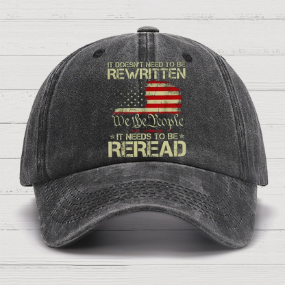 It Doesn't Need To Be Rewritten It Needs To Be Reread 1776 Cotton Hat