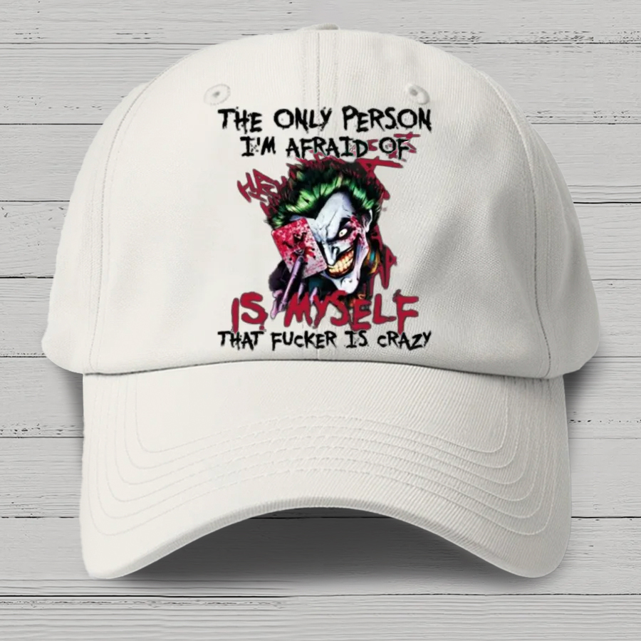 The Only Person I‘m Afraid Of Is Myself Crazy Cotton Hat