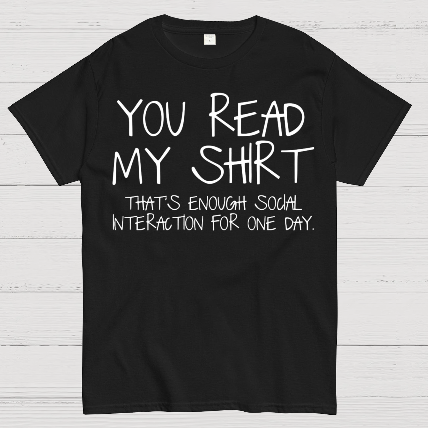 You Read My Shirt Thats Enough Novel, Satirical And Funny Geeky T-Shirt