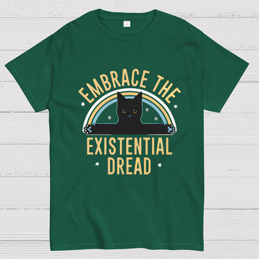 Embrace The Existential Dread Geeky T-Shirt