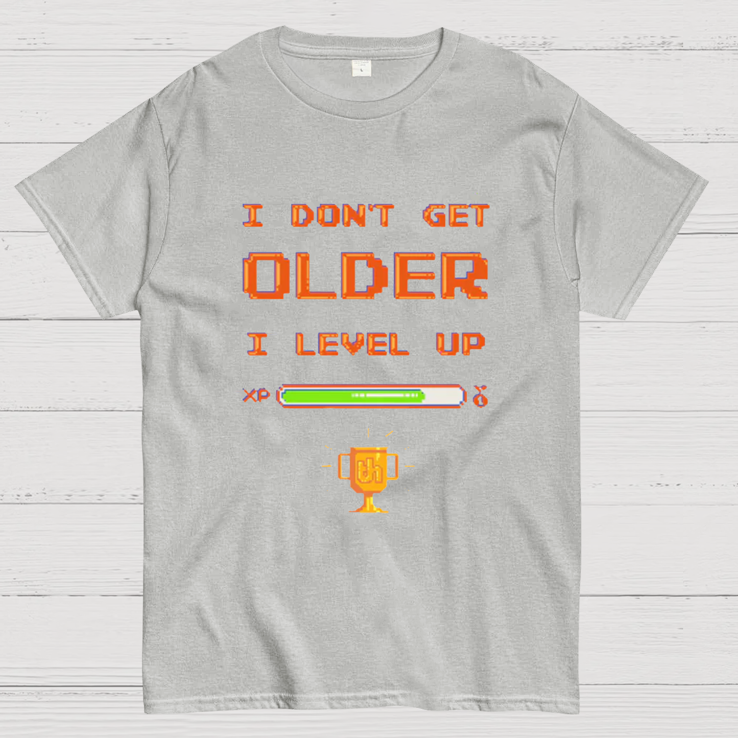 I DON'T GET OLDER I LEVEL UP Geeky T-Shirt