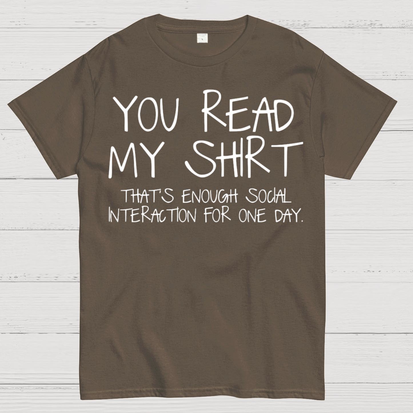 You Read My Shirt Thats Enough Novel, Satirical And Funny Geeky T-Shirt