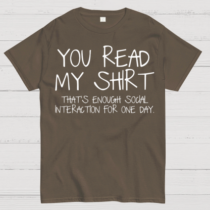 You Read My Shirt Thats Enough Novel, Satirical And Funny Geeky T-Shirt