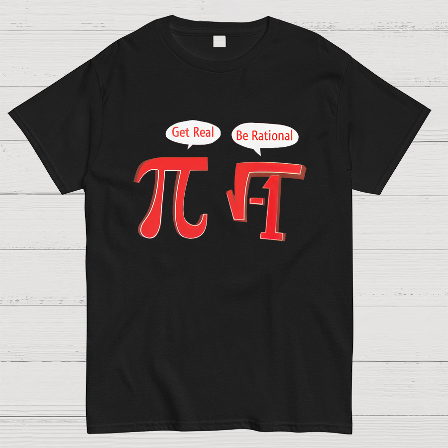 PI BE RATIONAL Geeky T-Shirt