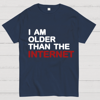 I Am Older Than The Internet Geeky T-Shirt