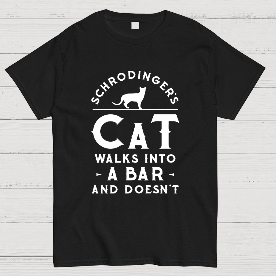 Schrodinger‘s Cat Walks Into a Bar Geeky T-Shirt