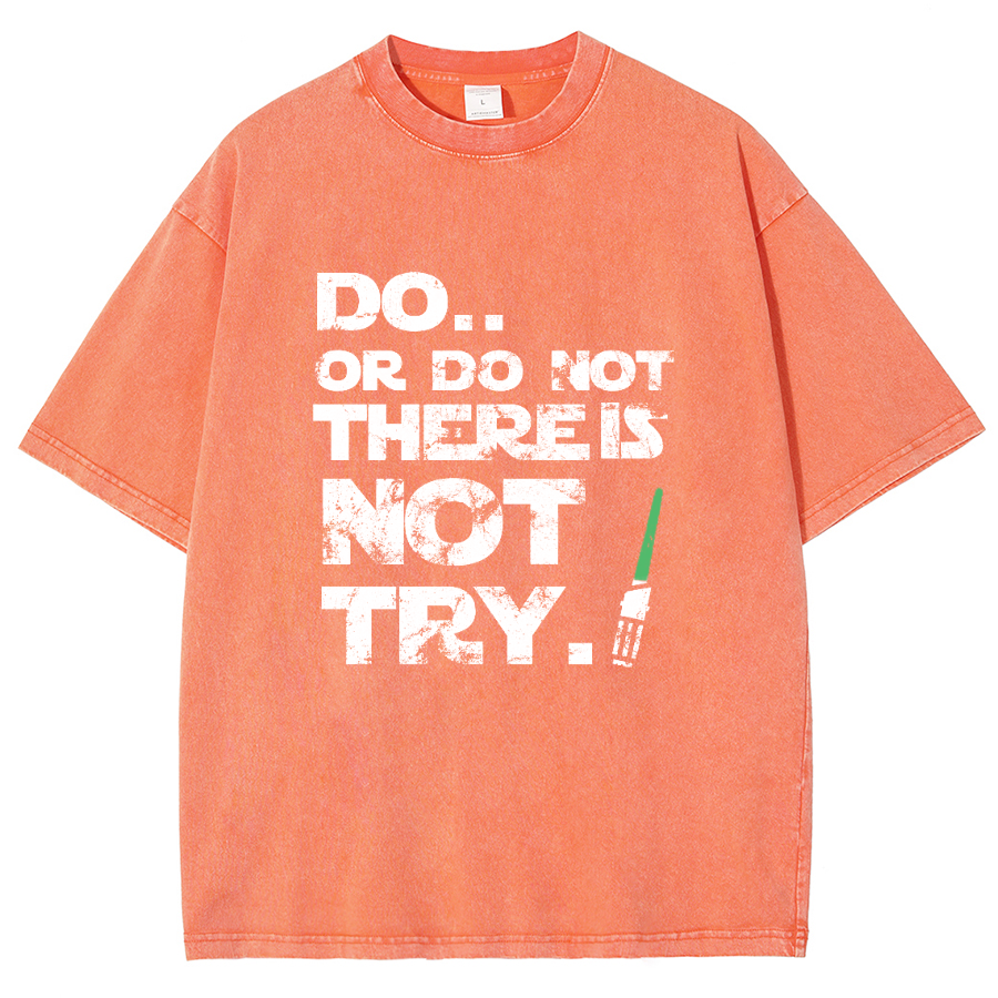 Do Or Do Not. There Is No Try Vintage Distressed T-shirt
