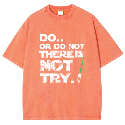Do Or Do Not. There Is No Try Vintage Distressed T-shirt