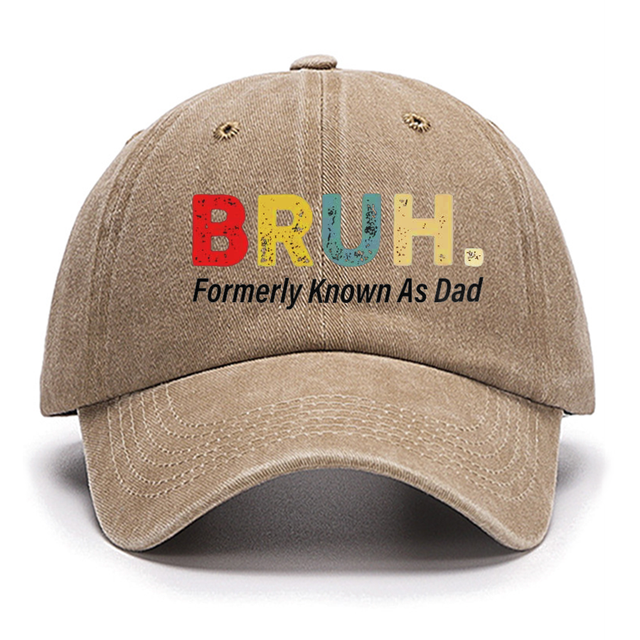 Bruh Formerly Known As Dad Cotton Hat Fathers Day Gift