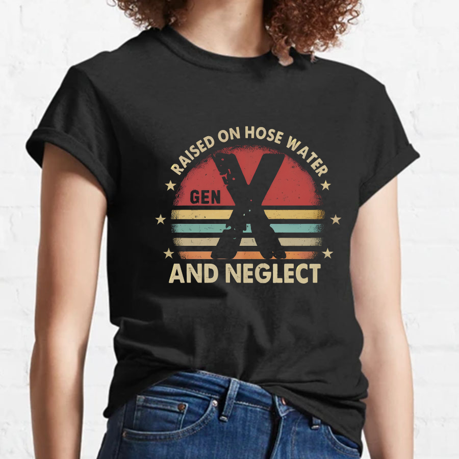 Retro Generation X - Gen X Raised On Hose Water And Neglect Geeky T-Shirt