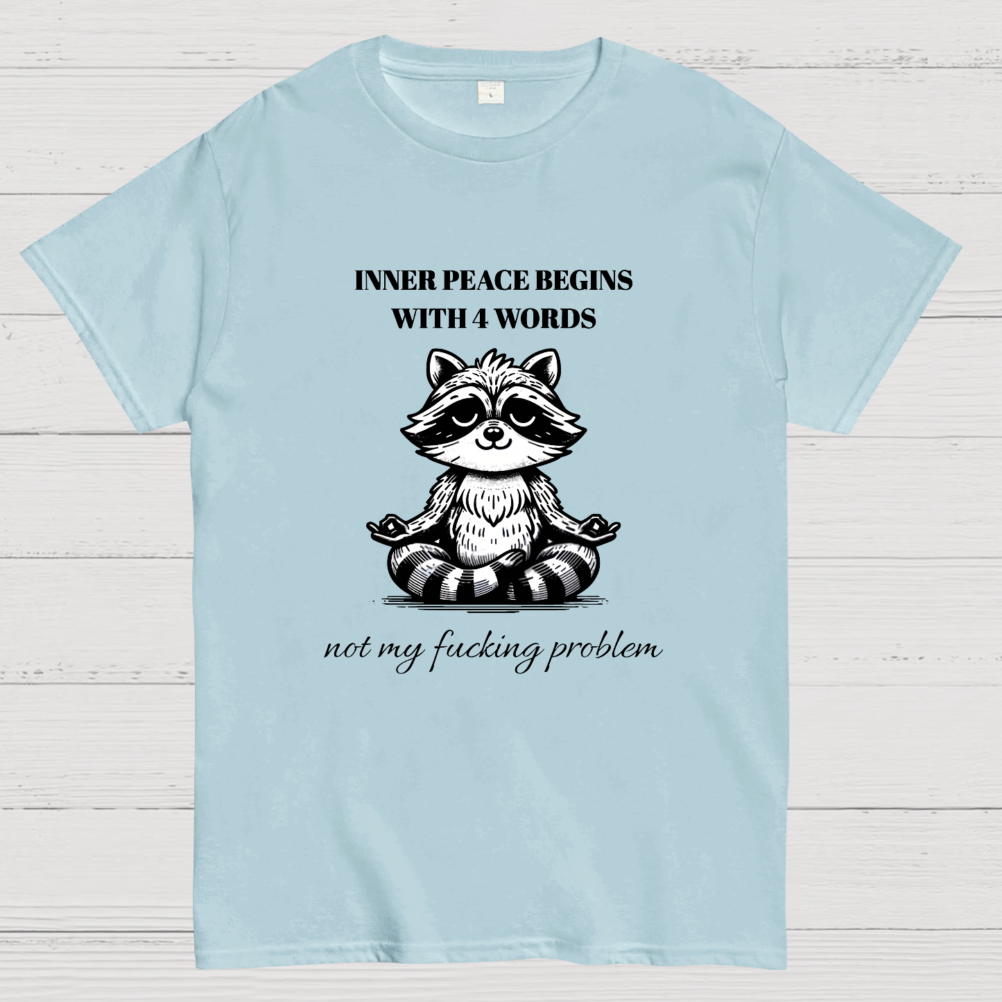 Inner Peace Begins With Four Words , Funny Nerdy T-Shirt