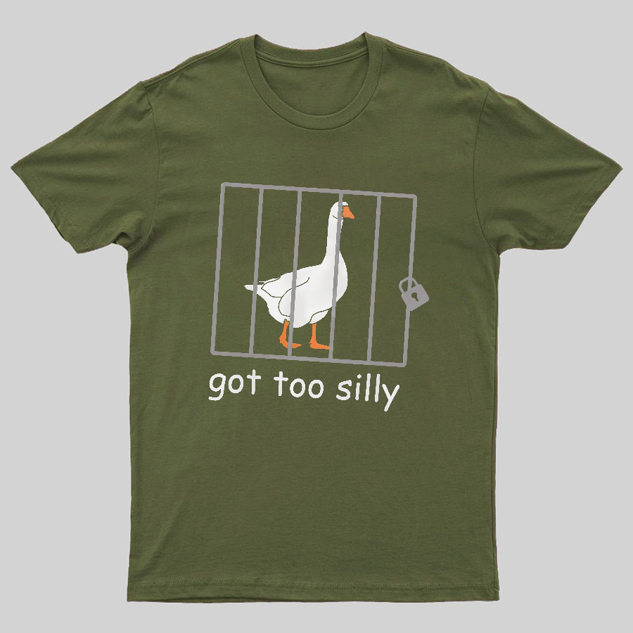 Got Too Silly Shirt, Silly Goose Shirt