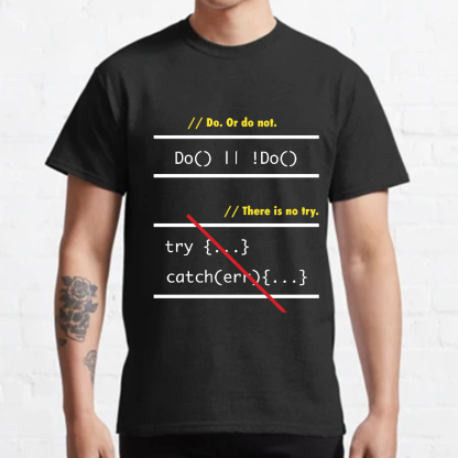 There is No Try in Code (JavaScript)  Geeky T-Shirt