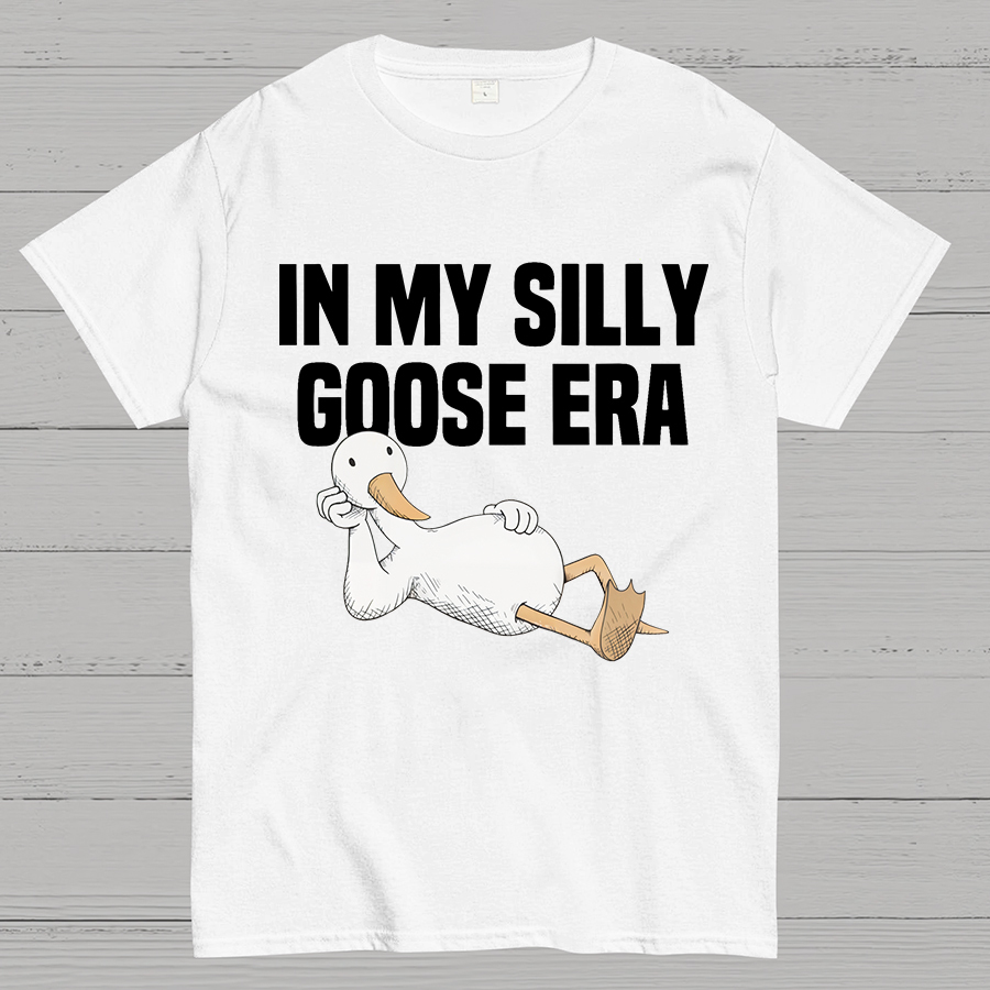 In My Silly Goose Era, Silly Goose T-Shirt
