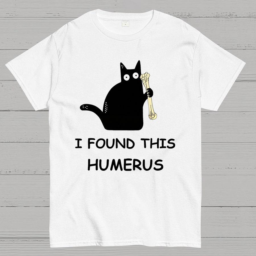 I Found This Humerus Nerdy T-Shirt