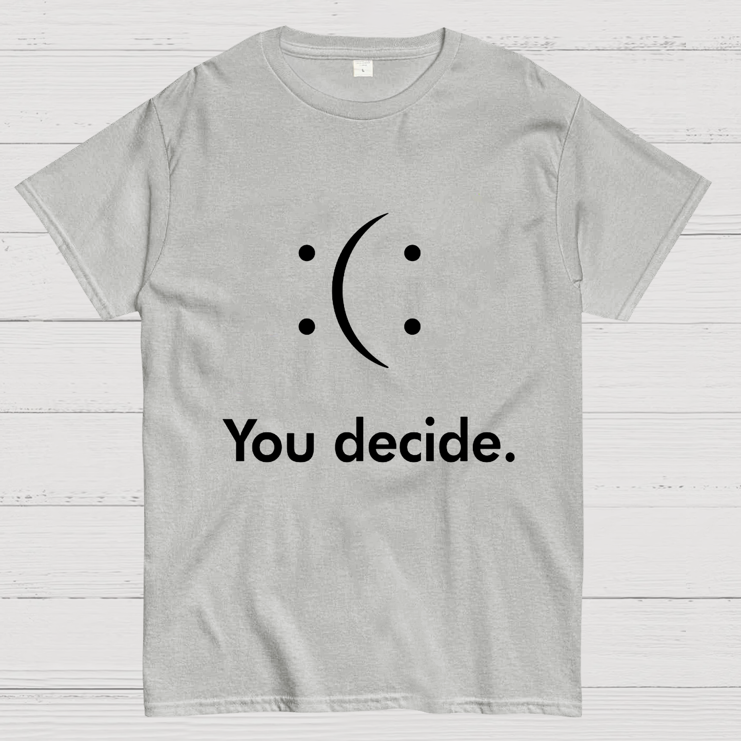 You Decide Geeky T-Shirt