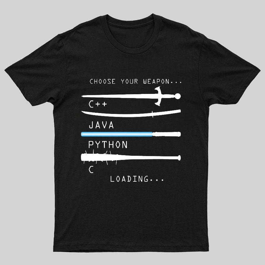 Choose Your Weapon Geeky T-Shirt