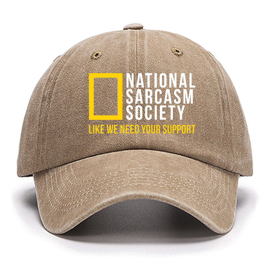 National Sarcasm Society Like We Need Your Support Cotton Hat