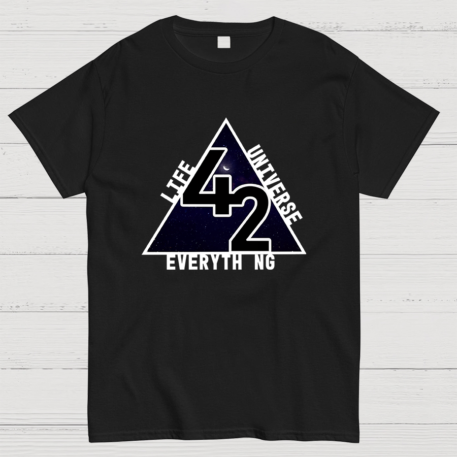 life universe everything Geeky T-Shirt